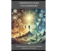 Caminhos da Alma e da Iluminação: Espiritualidade e Evolução Humana