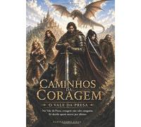 Caminhos da Coragem: O Vale da Presa