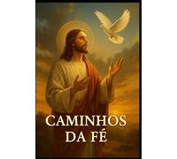 CAMINHOS DA FÉ: Ensinamentos da Bíblia para a Vida