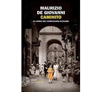 Libri Maurizio De Giovanni - Caminito. Un Aprile Del Commissario Ricciardi