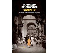 CAMINITO. UN APRILE DEL COMMISSARIO RICCIARDI - DE GIOVANNI MAURIZIO - Einaudi