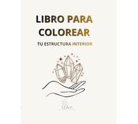 CAMINO A TU PRESENCIA: LIBRO PARA COLOREAR TU ESTRUCTURA INTERIOR