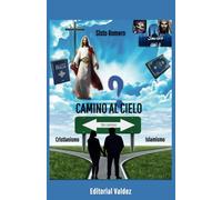 Camino al cielo: Cristianismo o islamismo