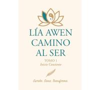 CAMINO AL SER: TOMO 1 INICIO CONSCIENTE