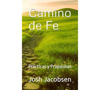 Camino de Fe: Prácticas y Propósitos