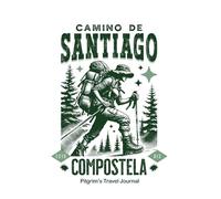 Camino de Santiago de Compostela: Pilgrim’s Travel Journal
