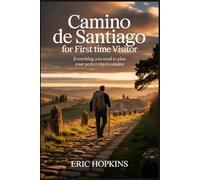 Camino De Santiago For Frist Time Visitor: Everything You Need to Plan Your Perfect Trip to Camino