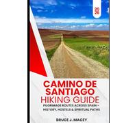 CAMINO DE SANTIAGO HIKING GUIDE 2026: PILGRIMAGE ROUTES ACROSS SPAIN - HISTORY, HOSTELS & SPIRITUAL PATHS: 39