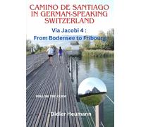 Camino de Santiago in German-speaking Switzerland: Via Jacobi 4: From Bodensee to Fribourg