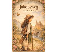 Camino de Santiago Journal: Jakobsweg Tagebuch