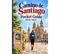 Camino de Santiago Pocket Guide 2026/2027: Budget Smart, Plan with Confidence, Thrive on the Trail, and Avoid Stress & Costly Mistakes