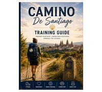 Camino de Santiago Training Guide: Daily Tracker, Gear Testing Log & Mindset Journal for First-Time Pilgrims | Women 40+ | Beginner to Intermediate Walkers