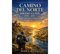 CAMINO DEL NORTE HIKING GUIDE 2026-2027: A Beginner-Friendly Step-by-Step Route with Maps, Daily Stages, Budget Tips & 7-14 Day Itineraries