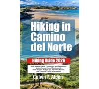 Camino del Norte Hiking Guide 2026: Plan Smarter, Walk Confidently, and Experience Spain's Scenic Coastal Camino with Daily Stages, Budget Tips, Weather Advice, and Essential Pilgrim Information