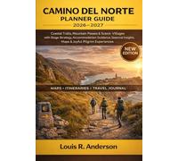 Camino del Norte Planner Guide 2026-2027: Coastal Trails, Mountain Passes & Scenic Villages with Stage Strategy, Accommodation Guidance, Seasonal Insights, Maps & Joyful Pilgrim Experiences