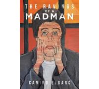 Camino Elgarc The Ravings of a Madman (Tascabile)