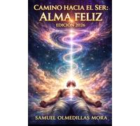 Camino hacia el ser: alma feliz: Edición 2026