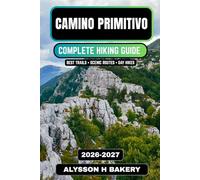Camino Primitivo Hiking Guide 2026-2027: Complete Pilgrim Route, Trail Stages, Accommodation & Camino Travel Tips