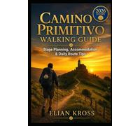 Camino Primitivo Walking Guide: Stage Planning, Accommodation & Daily Route Tips