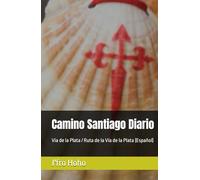 Camino Santiago Diario: Vía de la Plata / Ruta de la Vía de la Plata (Español)
