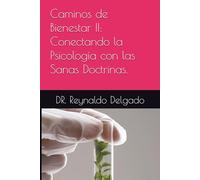 Caminos de Bienestar II: Conectando la Psicología con las Sanas Doctrinas.