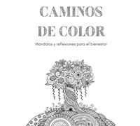 CAMINOS DE COLOR: Mandalas y reflexiones para el bienestar