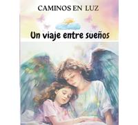 Caminos en luz. Un viaje entre sueños
