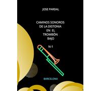 Caminos Sonoros de la distonia en Trombón Bajo N-1: BARCELONA