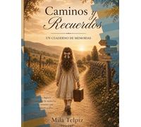 Caminos y Recuerdos: un cuaderno de memorias