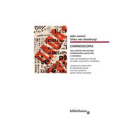 Caminoscopia. Una visione del mondo antifilosofica senza filo o struttura....