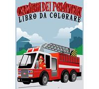 camion dei pompieri libro da colorare: Libro da colorare per bambini di 4-8 anni riempito con oltre 30 pagine di camion dei pompieri