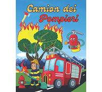 camion dei pompieri: libro da colorare per bambini e neonati(2-7) . disegni di camion dei pompieri divertenti e fantastici , dai al tuo bambino più divertimento.