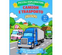 Camion e trasporto - Volume 3: Camion dei gelati, scuolabus e bisarca da colorare | con curiosità per ogni mezzo | Bambini 4-8 anni