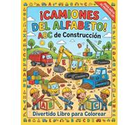 ¡Camiones del alfabeto!: ABC de Construcción: Divertido Libro para Colorear