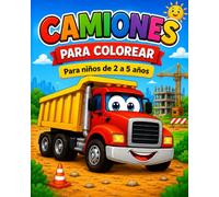 camiones para colorear: Para niños da 2 a 5 años