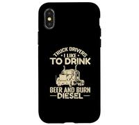 Camionisti Mi piace bere birra e bruciare Diesel Custodia per iPhone X/XS
