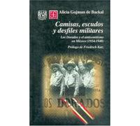 Camisas, escudos y desfiles militares / Shirts, Badges and Military Parades: Los Dorados y el antisemitismo en Mexico (1934-1940) / The Golds and the Anti-Semitism in Mexico (1934-1940)