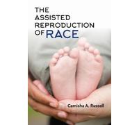 Camisha A. Russell The Assisted Reproduction of Race (Copertina rigida)