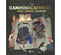 Cammina cammina... Fiabe d'Europa in figurina. Ediz. illustrata