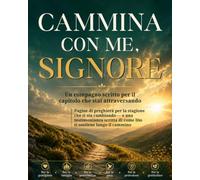 Cammina con me, Signore: Diario di preghiera per affrontare tempi difficili di guarigione, perdita, attesa o cambiamento, nel capitolo che stai vivendo.