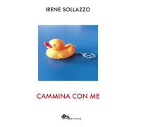 Cammina con me - Sollazzo Irene