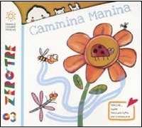 Cammina manina. Ediz. illustrata
