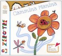 Cammina manina. Ediz. illustrata