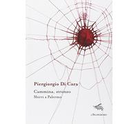 Cammina, stronzo. Sbirri a Palermo