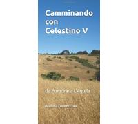 Camminando con Celestino V: da Fumone a L'Aquila