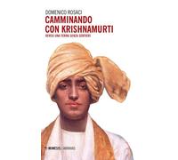 CAMMINANDO CON KRISHNAMURTI. VERSO UNA TERRA SENZA SENTIERI - ROSACI DOMENICO -