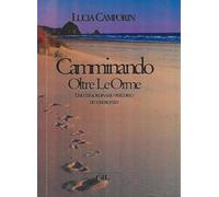 Camminando oltre le orme. Uno straordinario percorso di conoscenza