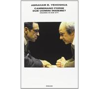 Camminano forse due uomini insieme? Dramma in due atti