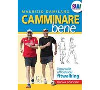 Camminare bene. Manuale del fitwalking