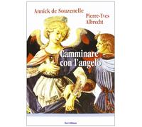 Camminare con l'angelo [Paperback] [Jan 01, 2015] Souzenelle, Annick de; Albrech